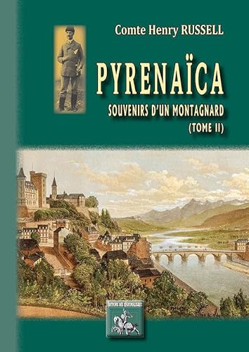 9782824001296: Souvenirs d'un montagnard: Tome 2, Pyrenaca