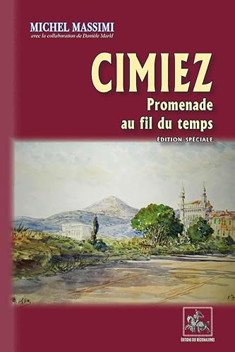 9782824001371: Cimiez : Promenade au fil du temps (dition spciale)