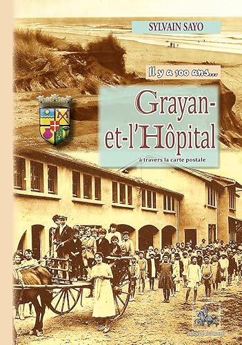 9782824002880: Il y a 100 ans... Grayan-et-l'Hpital