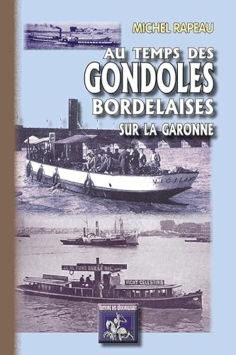 Beispielbild fr Au temps des gondoles bordelaises sur la Garonne zum Verkauf von Ammareal