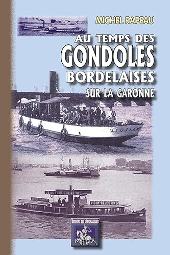 Imagen de archivo de Au temps des gondoles bordelaises sur la Garonne a la venta por Ammareal