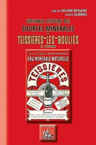 Imagen de archivo de Vritable histoire des sources minrales de Teissires-les-Boulis en Auvergne a la venta por Ammareal