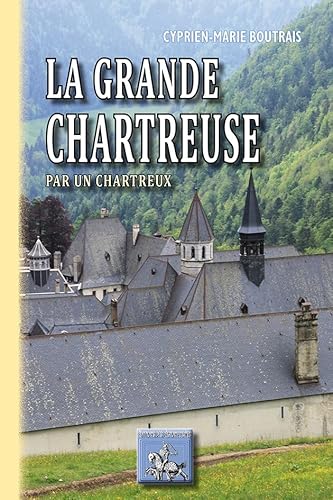 Beispielbild fr La Grande Chartreuse (par un Chartreux) zum Verkauf von Ammareal