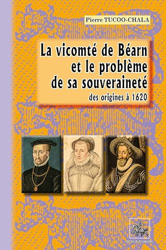 Stock image for La vicomte de Barn et le problme de sa souverainet: Des origines  1620 [Broch] Tucoo-Chala, Pierre for sale by BIBLIO-NET