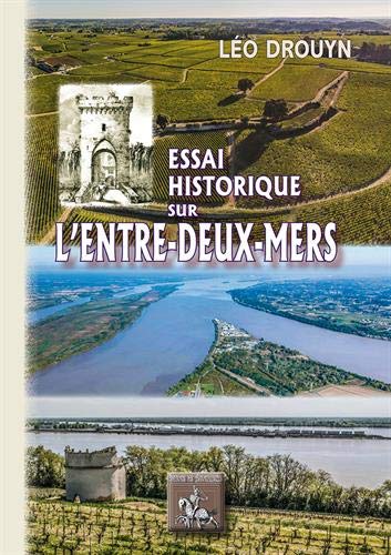Stock image for Essai historique sur l'entre-deux-mers [Paperback] Drouyn, Lo [Broch] Drouyn, Lo for sale by BIBLIO-NET