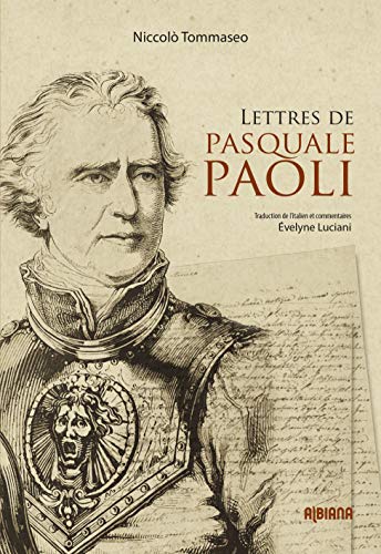 Stock image for Lettres de Pasquale Paoli: Traduction de l?italien et commentaires d'velyne Luciani for sale by medimops