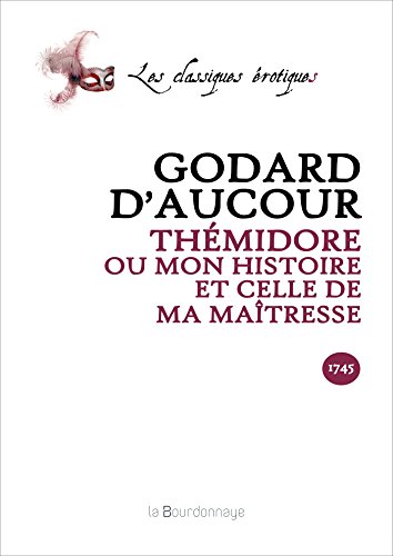 Stock image for Thmidore ou Mon histoire et celle de ma matresse Godard d'Aucourt, Claude for sale by BIBLIO-NET