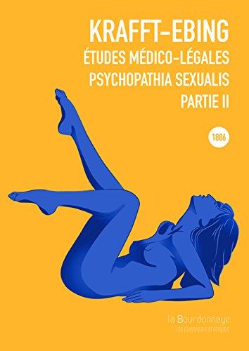 Stock image for Etudes mdico-lgales, psychopathia sexualis avec recherches spciales sur l'inversion sexuelle: Partie 2 for sale by Ammareal
