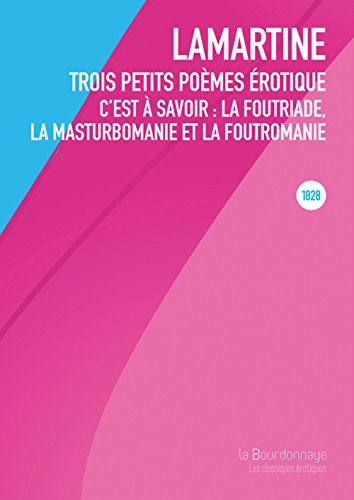 Stock image for Trois petits po mes  rotiques: C'est  savoir : La foutriade, la masturbomanie et la foutromanie for sale by LIVREAUTRESORSAS