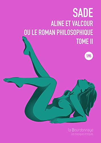 Stock image for Aline et Valcour ou le roman philosophique t.2 for sale by Chapitre.com : livres et presse ancienne