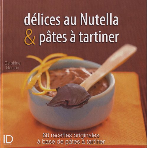Beispielbild fr Dlices de Nutella et ptes  tartiner zum Verkauf von Ammareal