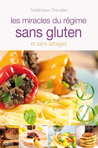 9782824602103: Les miracles du rgime sans gluten ni laitages (CITY IDEO)