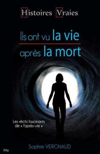 9782824602745: Histoires vraies ils ont vu la vie aprs la mort