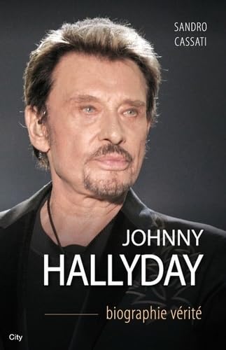 Beispielbild fr Johnny Hallyday : Biographie Vrit zum Verkauf von RECYCLIVRE