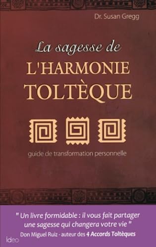 Beispielbild fr La sagesse de l'harmonie Toltque zum Verkauf von Librairie Th  la page