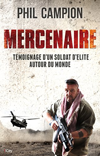 Beispielbild fr Mercenaire : un soldat d'lite autour du monde zum Verkauf von Librairie Th  la page