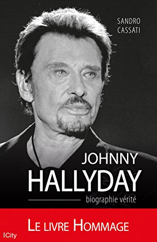 9782824606606: JOHNNY HALLYDAY BIOGRAPHIE VERITE