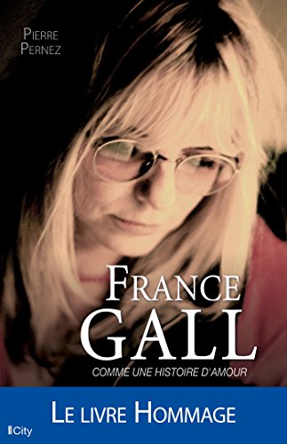 Beispielbild fr France Gall, Comme Une Histoire D'amour zum Verkauf von RECYCLIVRE