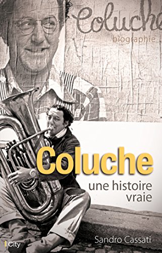 Beispielbild fr Coluche, une histoire vraie zum Verkauf von Chapitre.com : livres et presse ancienne
