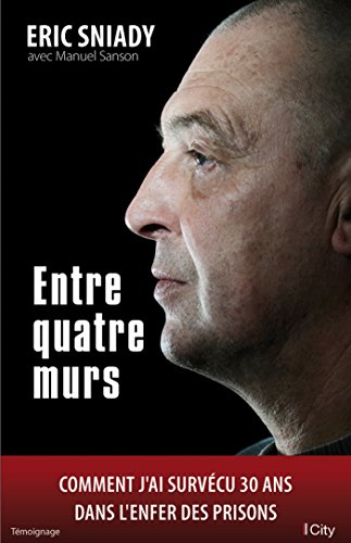 Beispielbild fr Entre Quatre Murs : Comment J'ai Survcu 30 Ans Dans L'enfer Des Prisons zum Verkauf von RECYCLIVRE