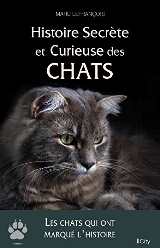 9782824608068: Histoire secrte et curieuse des chats (CITY EDITIONS)