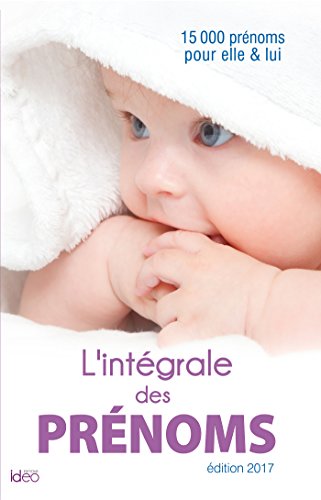 Stock image for L'intgrale des prnoms 2017 for sale by Ammareal