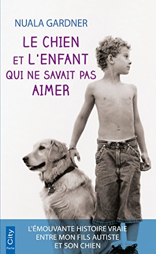 Stock image for Le chien et l'enfant qui ne savait pas aimer for sale by Revaluation Books