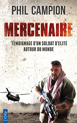 Beispielbild fr Mercenaire: Tmoignage d'un soldat d'lite autour du monde zum Verkauf von medimops