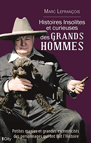 9782824613611: Histoires insolites et curieuses des grands hommes (CITY EDITIONS)