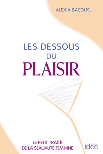 Stock image for Les dessous du plaisir for sale by WorldofBooks