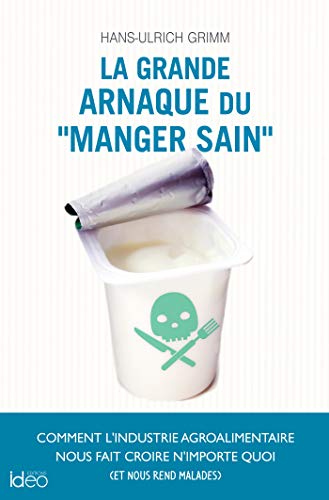 Stock image for La grande arnaque du  manger sain  for sale by medimops