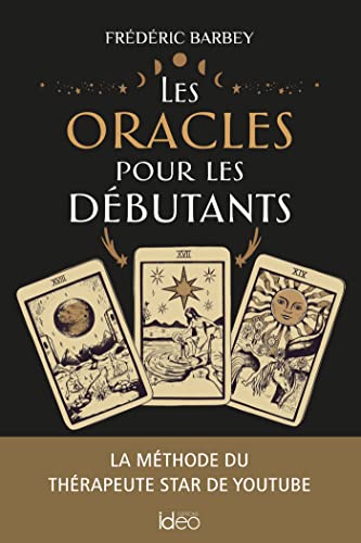 Imagen de archivo de Les oracles pour les dbutants: La mthode du thrapeute star de Youtube a la venta por Gallix