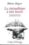 Beispielbild fr La Cinmathque  Trois Heures : Et Autres Histoires zum Verkauf von RECYCLIVRE
