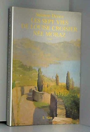 Stock image for Les sept vies de Louise Croisier n e Moraz for sale by ThriftBooks-Dallas