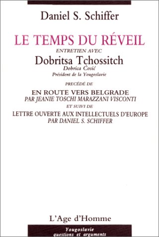 Beispielbild fr Le temps du reveil : Entretien avec Dobritsa Tchossitsch (Dobrica Cosic) zum Verkauf von EPICERIE CULTURELLE