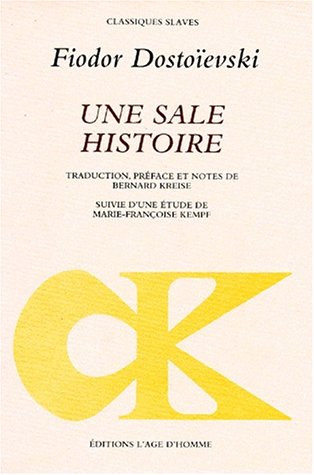 Imagen de archivo de Une sale histoire Dosto evski, Fedor Mikha lovitch and Kreise, Bernard a la venta por LIVREAUTRESORSAS