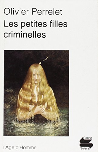 Les Petites Filles criminelles (9782825103913) by Olivier Perrelet