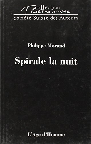 9782825104088: Spirale la nuit - [Genve, Thtre Am Stram Gram, 27 septembre 1994]