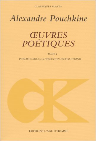 Oeuvres poÃ©tiques, tome 1 (9782825104095) by Pouchkine, Alexandre; Etkind, Efim