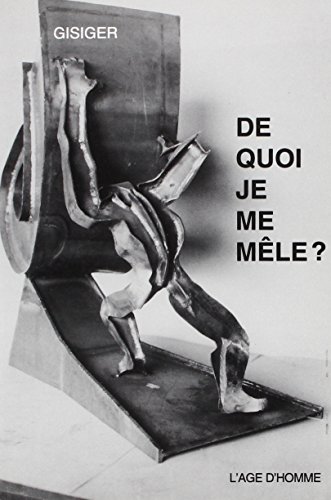 Stock image for De quoi je me mle ? Hansjrg Gisiger for sale by Librairie Parrsia