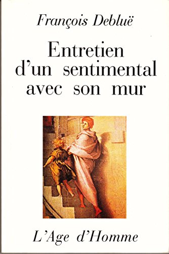 Stock image for Entretien d'un sentimental avec son mur et autres entretiens for sale by Book Dispensary