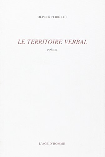 Le territoire verbal: PoeÌ€mes (French Edition) (9782825106082) by Perrelet, Olivier