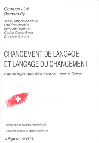 Stock image for Changement de langage et langage du changement : Aspects linguistiques de la migration interne en Suisse for sale by Le Monde de Kamlia