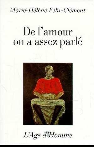 9782825106860: De l'Amour on a Assez Parle (L'Age d'Homme)