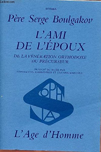 Beispielbild fr L'AMI DE L'EPOUX:DE LA VENERATION ORTHODOXE DU PRECURSEUR zum Verkauf von Bibliofolie