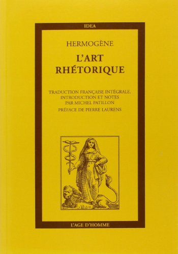 L'art rhetorique. Exercices preparatoires, Etats de cause, Invention, Categories stylistiques, Me...