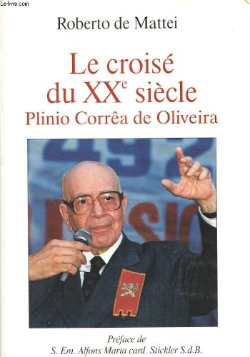 Beispielbild fr Le crois du XXe sicle, Plinio Corra de Oliveira zum Verkauf von medimops