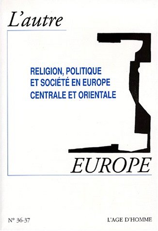 Stock image for RELIGION, POLITIQUE ET SOCIETE EN EUROPE CENTRALE ET ORIENTALE for sale by Ludilivre Photobooks