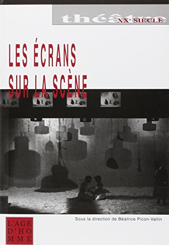 Stock image for Les crans Sur La Scne : Tentations Et Rsistances De La Scne Face Aux Images for sale by RECYCLIVRE
