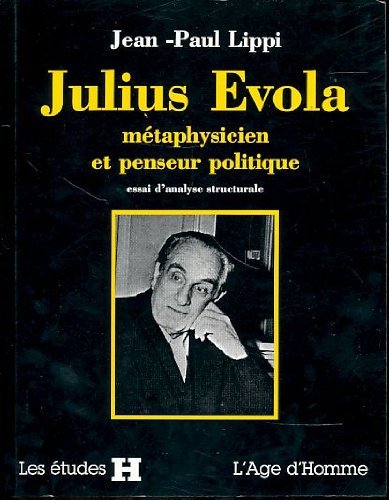 Beispielbild fr Julius Evola, Mtaphysicien Et Penseur Politique - Essai D'Analyse Structurale zum Verkauf von Anybook.com